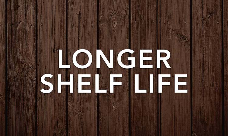 Longer shelf life