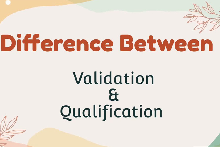 Difference-Between-Qualification-and-Validation